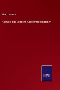 Auswahl aus Lobecks Akademischen Reden