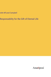 Responsability for the Gift of Eternal Life