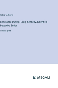 Constance Dunlap; Craig Kennedy, Scientific Detective Series