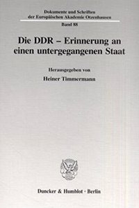 Die Ddr - Erinnerung an Einen Untergegangenen Staat