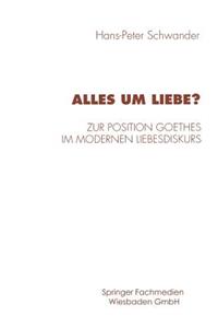 Alles um Liebe?