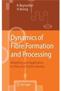 Dynamics of Fibre Formation and Processing