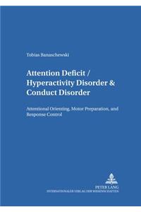 Attention Deficit/Hyperactivity Disorder & Conduct Disorder