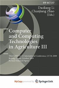 Computer and Computing Technologies in Agriculture III