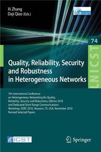 Quality, Reliability, Security and Robustness in Heterogeneous Networks