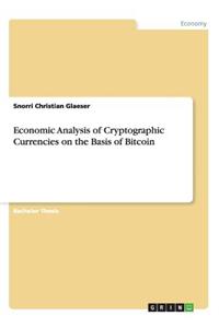 Economic Analysis of Cryptographic Currencies on the Basis of Bitcoin
