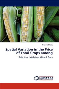 Spatial Variation in the Price of Food Crops Among