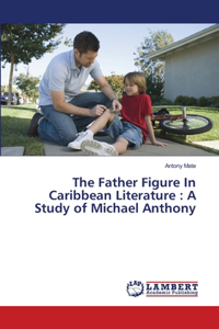 Father Figure In Caribbean Literature