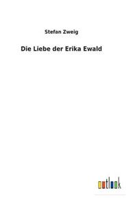 Die Liebe der Erika Ewald