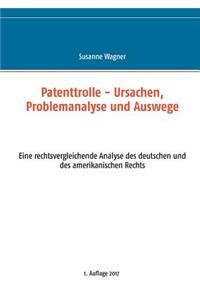 Patenttrolle - Ursachen, Problemanalyse und Auswege