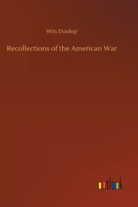Recollections of the American War