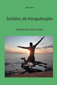 Schlafen, die Königsdisziplin