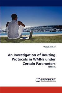 Investigation of Routing Protocols in WMNs under Certain Parameters