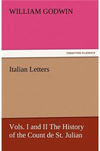 Italian Letters, Vols. I and II the History of the Count de St. Julian