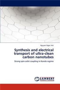 Synthesis and Electrical Transport of Ultra-Clean Carbon Nanotubes