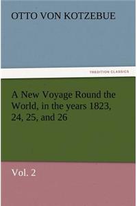 A New Voyage Round the World, in the years 1823, 24, 25, and 26, Vol. 2