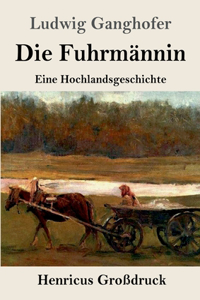 Die Fuhrmännin (Großdruck)