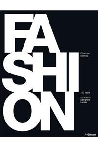 Fashion: 150 Years: Couturiers, Designers, Labels