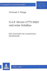 G.L.P. Sievers (1775-1830) Und Seine Schriften