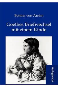 Goethes Briefwechsel mit einem Kinde
