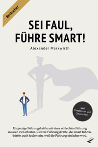SEI Faul, Führe Smart!