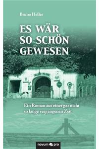 Es Wär So Schön Gewesen