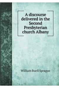 A Discourse Delivered in the Second Presbyterian Church Albany