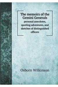 The Memoirs of the Gemini Generals Personal Anecdotes, Sporting Adventures, and Sketches of Distinguished Officers