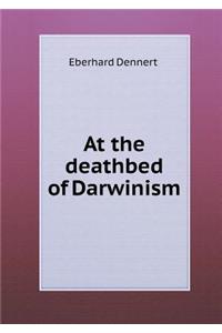 At the Deathbed of Darwinism