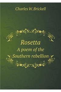 Rosetta A poem of the Southern rebellion