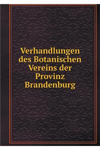 Verhandlungen Des Botanischen Vereins Der Provinz Brandenburg