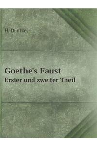 Goethe's Faust Erster Und Zweiter Theil