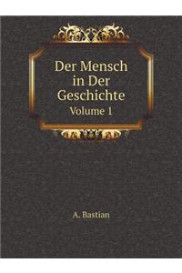 Der Mensch in Der Geschichte Volume 1