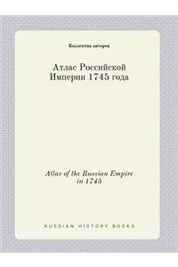 Atlas of the Russian Empire in 1745