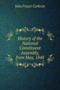 History of the National Constituent Assembly, from May, 1848