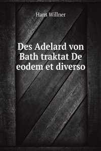 Des Adelard Von Bath Traktat De Eodem Et Diverso