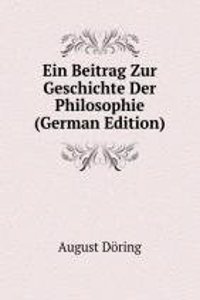 Ein Beitrag Zur Geschichte Der Philosophie (German Edition)