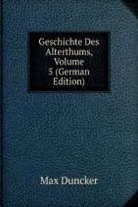 Geschichte Des Alterthums, Volume 5 (German Edition)