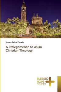 Prolegomenon to Asian Christian Theology