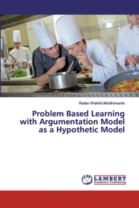 Problem Based Learning with Argumentation Model as a Hypothetic Model