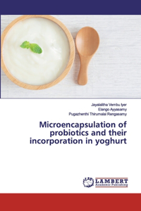 Microencapsulation of probiotics and their incorporation in yoghurt