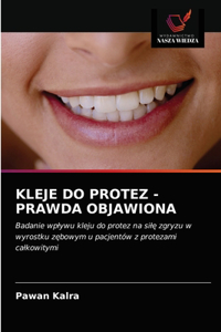 Kleje Do Protez - Prawda Objawiona