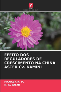 EFEITO DOS REGULADORES DE CRESCIMENTO NA CHINA ASTER Cv. KAMINI