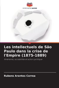 Les intellectuels de São Paulo dans la crise de l'Empire (1875-1889)