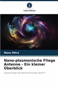 Nano-plasmonische Fliege Antenne - Ein kleiner Überblick
