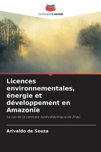 Licences environnementales, énergie et développement en Amazonie
