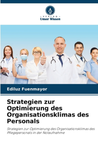 Strategien zur Optimierung des Organisationsklimas des Personals