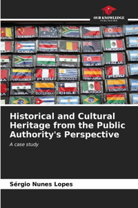 Historical and Cultural Heritage from the Public Authority's Perspective