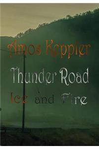 Thunder Road - Ice and Fire