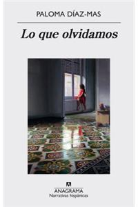 Lo Que Olvidamos